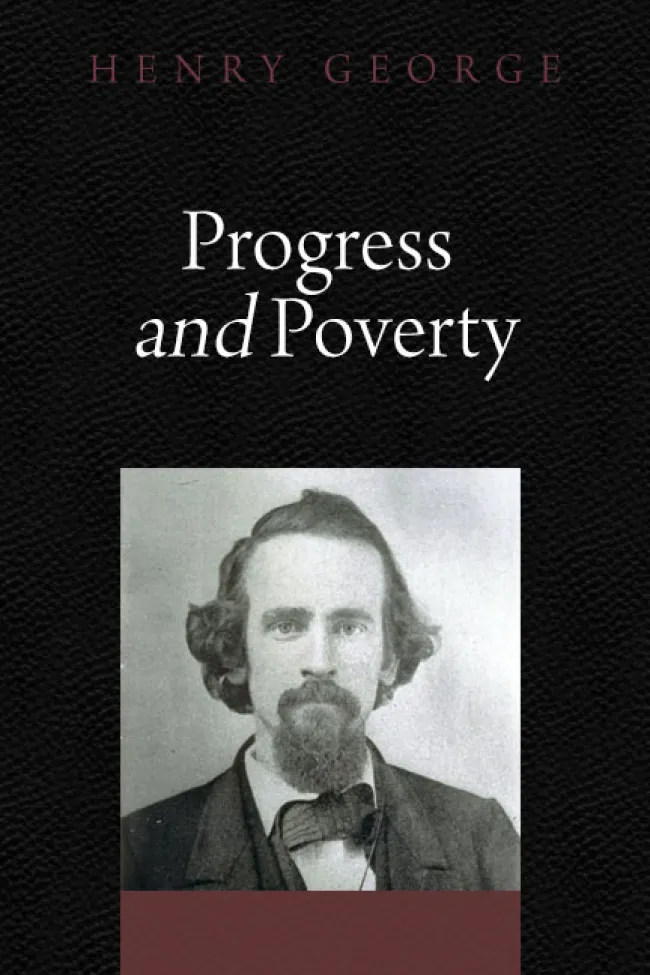 Progress and Poverty by Henry George